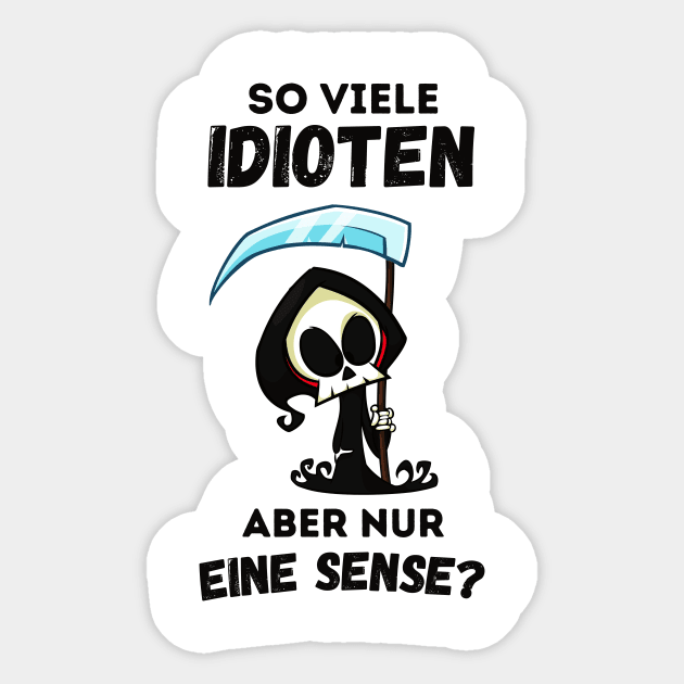 Viele Idioten Nur Eine Sense Sarkasmus Ironie Sticker by Foxxy Merch